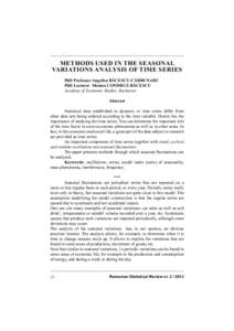 METHODS USED IN THE SEASONAL VARIATIONS ANALYSIS OF TIME SERIES PhD Professor Angelica BĂCESCU-CĂRBUNARU PhD Lecturer Monica CONDRUZ-BĂCESCU Academy of Economic Studies, Bucharest Abstract