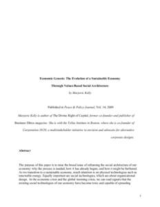 Economic Genesis: The Evolution of a Sustainable Economy Through Values-Based Social Architecture by Marjorie Kelly Published in Peace & Policy Journal, Vol. 14, 2009 Marjorie Kelly is author of The Divine Right of Capit