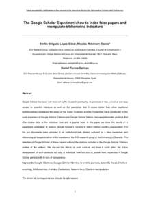 Paper accepted for publication in the Journal of the American Society for Information Science and Technology  The Google Scholar Experiment: how to index false papers and manipulate bibliometric indicators  Emilio Delgad