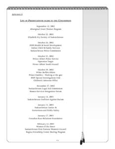 APPENDIX 4  LIST OF PRESENTATIONS MADE TO THE COMMISSION September 12, 2002 Aboriginal Court Worker Program October 22, 2002