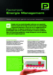 Factsheet  Energie Management Helder inzicht om gericht te kunnen besparen  Energie vormt een steeds belangrijker onderwerp voor organisaties.