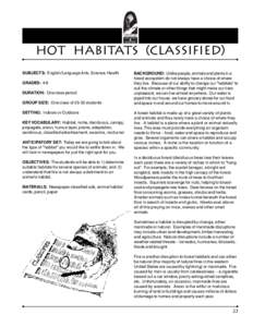 hot habitats (classified) SUBJECTS: English/Language Arts, Science, Health GRADES: 4-8 DURATION: One class period GROUP SIZE: One class of[removed]students SETTING: Indoors or Outdoors