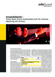 Anwenderbericht – Finter Bank Zürich entscheidet sich für sicheres eBanking mit Airlock. Unternehmenssituation Seit 50 Jahren widmet sich die Finter Bank Zürich ihrem Kerngeschäft,