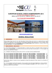EUROPEAN SCHOOL CHESS CHAMPIONSHIPS 2014 for school chess champions in categories OPEN U7, U9, U11, U13, U15, U17 / GIRLS U7, U9, U11, U13, U15, U17[removed]June 2014, Kavala GREECE