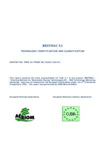 RESTMAC 5.1 TECHNOLOGY IDENTIFICATION AND CLASSIFICATION CONTACT NO: TREN/05/FP6EN/S07This report contains the work accomplished for Task 5.1 of the project: RESTMAC “Creating Markets for Renewable Energ