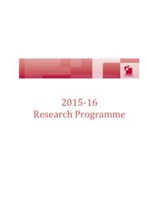 Research Programme Research Programme Introduction Looking back at last year’s research programme and looking forward to next year’s draft, one cannot