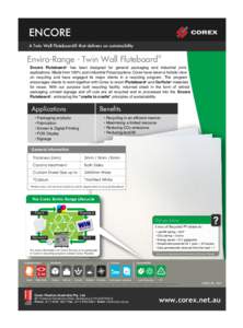 ENCORE A Twin Wall Fluteboard® that delivers on sustainability Enviro-Range - Twin Wall Fluteboard® Encore Fluteboard® has been designed for general packaging and industrial print applications. Made from 100% post ind