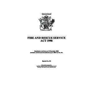 Queensland  FIRE AND RESCUE SERVICE ACT[removed]Reprinted as in force on 12 December 2003