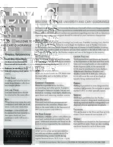 WELCOME TO PURDUE UNIVERSITY AND CARY QUADRANGLE We hope you enjoy your stay in University Residences. Our staff will do everything we possibly can to provide you with a positive experience in comfortable and convenient 