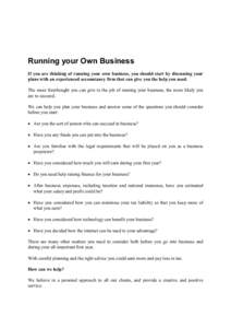 Running your Own Business If you are thinking of running your own business, you should start by discussing your plans with an experienced accountancy firm that can give you the help you need. The more forethought you can