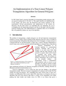 An Implementation of a Near-Linear Polygon Triangulation Algorithm for General Polygons Abstract