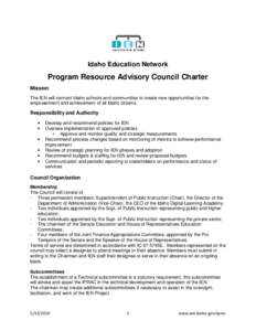 Idaho Education Network  Program Resource Advisory Council Charter Mission The IEN will connect Idaho schools and communities to create new opportunities for the empowerment and achievement of all Idaho citizens.