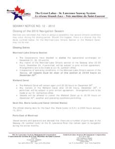 SEAWAY NOTICE NO[removed]Closing of the 2010 Navigation Season Mariners are reminded that there is always a possibility that severe climatic conditions may occur during the closing period. Should this happen, there is