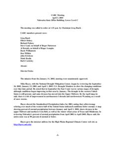 CARC Meeting April 3, 2003 Nebraska State Office Building, Lower Level C The meeting was called to order at 1:33 p.m. by Chairman Greg Ibach. CARC members present were: