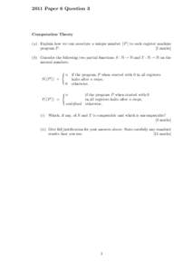 2011 Paper 6 Question 3  Computation Theory (a) Explain how we can associate a unique number dP e to each register machine program P . [5 marks]