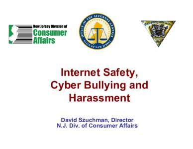 Microsoft PowerPoint - Szuchman_Internet_Safety_Cyberbullying_and_Harassment_Communications_Decency_Act.ppt