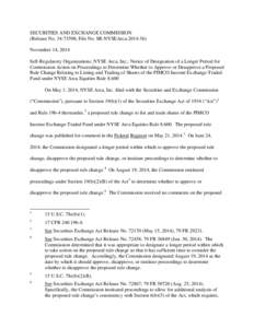 SECURITIES AND EXCHANGE COMMISSION (Release No[removed]; File No. SR-NYSEArca[removed]November 14, 2014 Self-Regulatory Organizations; NYSE Arca, Inc.; Notice of Designation of a Longer Period for Commission Action on 