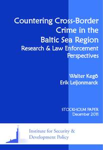 Countering Cross-Border Crime in the Baltic Sea Region Research & Law Enforcement Perspectives Walter Kegö