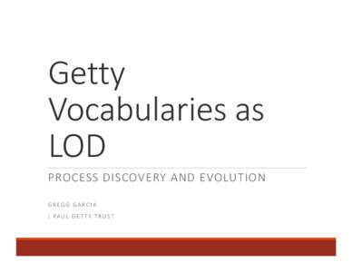 Microsoft PowerPoint - Getty Vocabularies as LOD - GG - Final.pptx