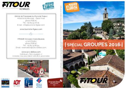 www.tourisme-figeac.com  FITOUR Voyages | Cars Delbos 4 rue d’AujouFIGEAC Tél. : 