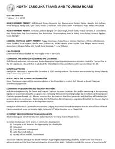 NORTH CAROLINA TRAVEL AND TOURISM BOARD MEETING MINUTES February 12, 2013 BOARD MEMBERS PRESENT: Rolf Blizzard, Donna Carpenter, Sec. Sharon Allred Decker, Denny Edwards, Kim Hufham, Vimal Kolappa, Randy Kolls, Lynn Lewi