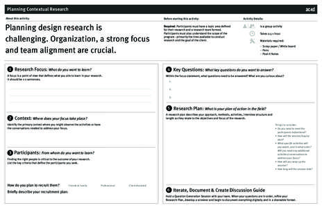 Planning Contextual Research About this activity: Before starting this activity:  Planning design research is