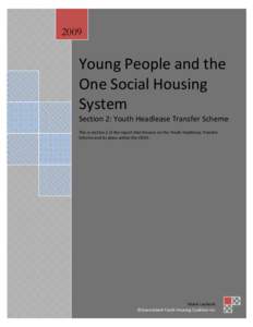 2009  Young People and the One Social Housing System Section 2: Youth Headlease Transfer Scheme