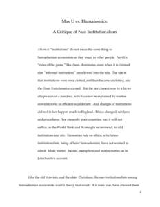 Max U vs. Humanomics: A Critique of Neo-Institutionalism Abstract: “Institutions” do not mean the same thing to Samuelsonian economists as they mean to other people. North’s “rules of the game,” like chess, dom