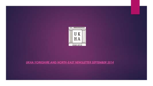 UKHA YORKSHIRE AND NORTH-EAST NEWSLETTER SEPTEMBER 2014  A Big Thanks! The Committee would like to say a big thanks