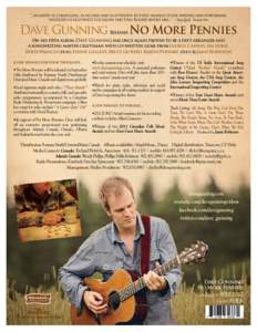 “...an artist as compelling, as assured and as attentive to every nuance of the writing and performing processes as Lightfoot, Cockburn and Stan Rogers before him...” – Greg Quill, Toronto Star Dave Gunning  Releas
