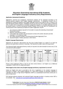 Education Queensland International (EQI) Academic and English Language Proficiency Entry Requirements Application Assessment Guidelines Applications received from prospective international students will be assessed accor