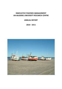 INNOVATIVE FISHERIES MANAGEMENT AN AALBORG UNIVERSITY RESEARCH CENTRE ANNUAL REPORT 2010 – 2011  Table of Contents