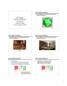 3D Polygon Rendering • Many applications use rendering of 3D polygons with direct illumination