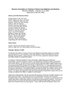 Advisory Committee on Training in Primary Care Medicine and Dentistry Minutes of Meeting – February 12-13, 2004 (Approved on April 26, 2004) Advisory Committee Members Present Gregory Strayhorn, MD, PhD, Chair David P.