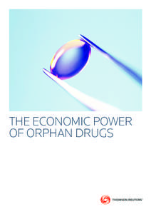 THE ECONOMIC POWER OF ORPHAN DRUGS Despite the smaller patient pool for rare disease R&D, the economics of