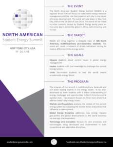 THE EVENT The North American Student Energy Summit (NASES) is a regional forum that will focus on sustainable energy resource management and the role that students will play in the future of energy development. The event