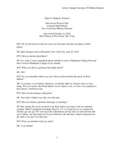 James G. Bangert Interview, NYS Military Museum  James G. Bangert, Narrator Interviewer Wayne Clark Assistant Mark Merritt New York State Military Museum