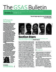 The GSAS Bulletin h a r va r d g r a d u at e s c h o o l o f a rt s a n d s c i e n c e s S e p t e m b e rV o l u m e X L , no . 1 “Nourish beginnings, let us nourish beginnings.” —Muriel Rukeyser