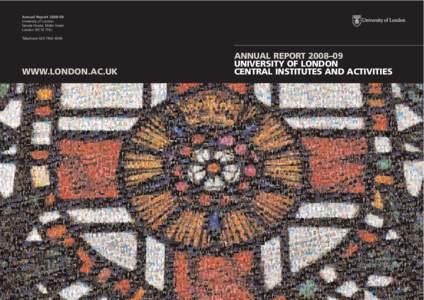 Annual Report 2008–09 University of London Senate House, Malet Street London WC1E 7HU Telephone