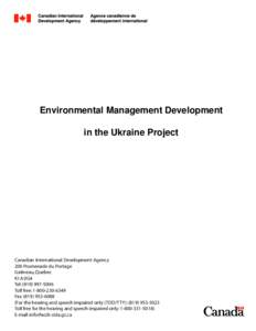 Environmental Management Development in the Ukraine Project Canadian International Development Agency 200 Promenade du Portage Gatineau, Quebec