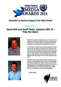 Promotion of Positive Images of the Older Person  WINNER David Brill and Geoff Parish, Dateline SBS TV – ‘Free the Bears’