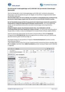 IXOS aktuell Abrechnung der Erstattungsbeträge nach § 130b SGB V bei parenteralen Zubereitungen (Zytostatika) Über die Hintergründe zu den Erstattungsbeträgen nach §130b SGB V und damit verbundenen Anpassungen in d