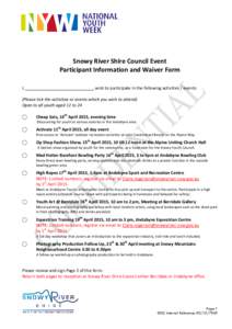 Snowy River Shire Council Event Participant Information and Waiver Form I, _____________________________, wish to participate in the following activities / events: (Please tick the activities or events which you wish to 