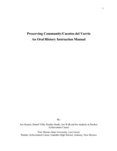 1  Preserving Community/Cuentos del Varrio An Oral History Instruction Manual  By: