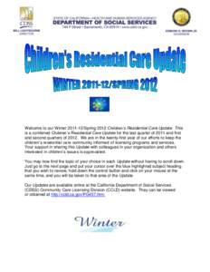 Welcome to our Winter[removed]Spring 2012 Children’s Residential Care Update. This is a combined Children’s Residential Care Update for the last quarter of 2011 and first and second quarters of[removed]We are in the tw
