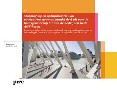 PwC  Monitoring en optimalisatie van voedselreststromen maakt deel uit van de bedrijfsvoering binnen de bedrijven in de AGF-keten