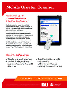 Mobile Greeter Scanner Quickly & Easily Scan Information into Mobile Greeter. Built with customer service in mind, ISI’s wireless Mobile Greeter Scanner allows you to