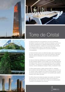 Torre de Cristal La Torre de Cristal se ha convertido en uno de los emblemas de Madrid. No sólo es el edificio más alto de España y cuenta con
