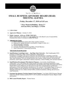 SMALL BUSINESS ADVISORY BOARD (SBAB) MEETING AGENDA Friday, December 17, 2010 at 8:45 a.m. **War Memorial Building - Room 2** 3325 Zoo Drive, San Diego, CA[removed]Call to Order