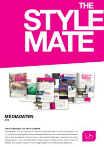 MEDIADATEN 2016 LIFESTYLEHOTELS und THE STYLEMATE Lifestylehotels - das sind mehr als 100 stylische, individuelle Hotels in Europa und weltweit. THE STYLEMATE ist das Magazin zu dieser einzigartigen Hotel-Plattform. Drei